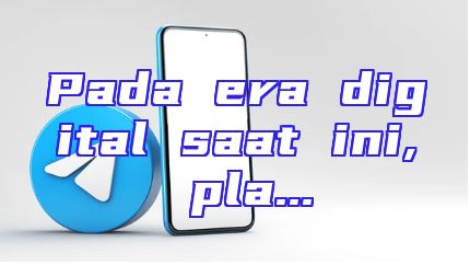 Pada era digital saat ini, pla...